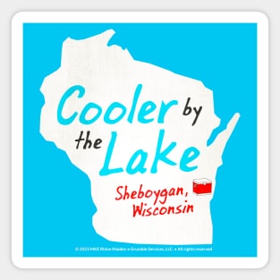 Cooler By The Lake • Sheboygan, Wisconsin Magnet